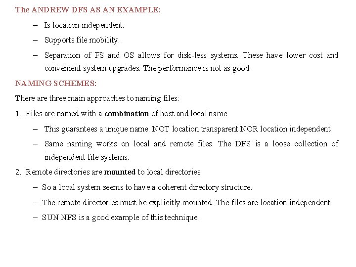 The ANDREW DFS AS AN EXAMPLE: – Is location independent. – Supports file mobility.