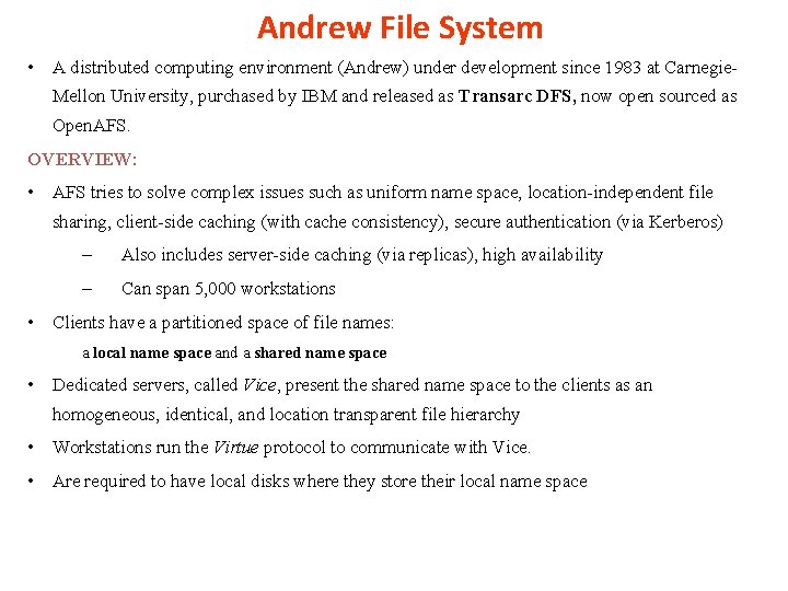 Andrew File System • A distributed computing environment (Andrew) under development since 1983 at