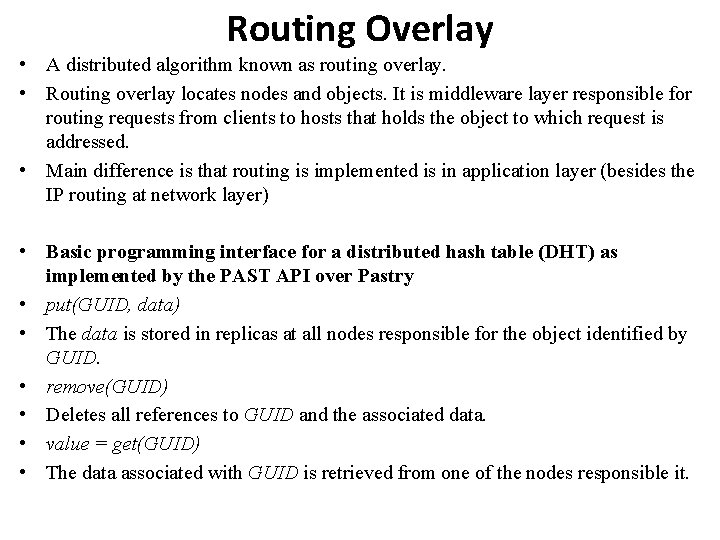 Routing Overlay • A distributed algorithm known as routing overlay. • Routing overlay locates