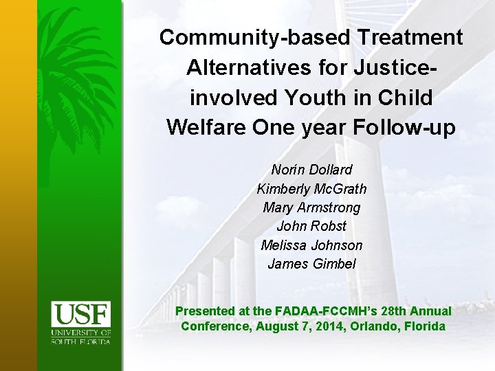 Community-based Treatment Alternatives for Justiceinvolved Youth in Child Welfare One year Follow-up Norín Dollard