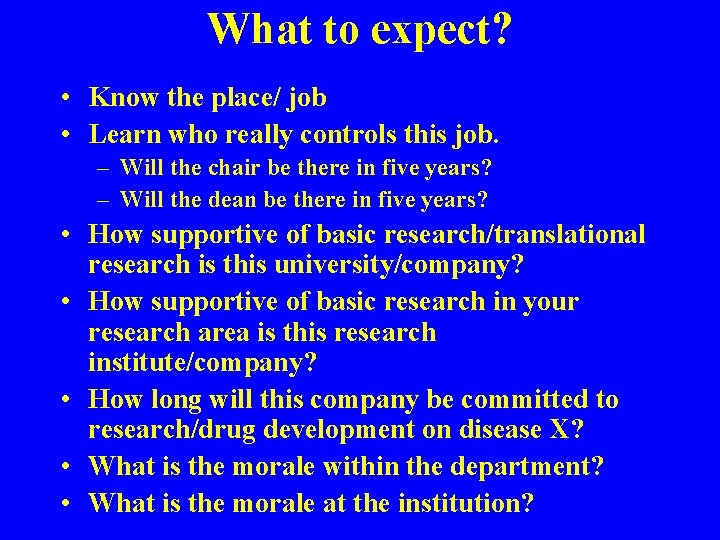 What to expect? • Know the place/ job • Learn who really controls this