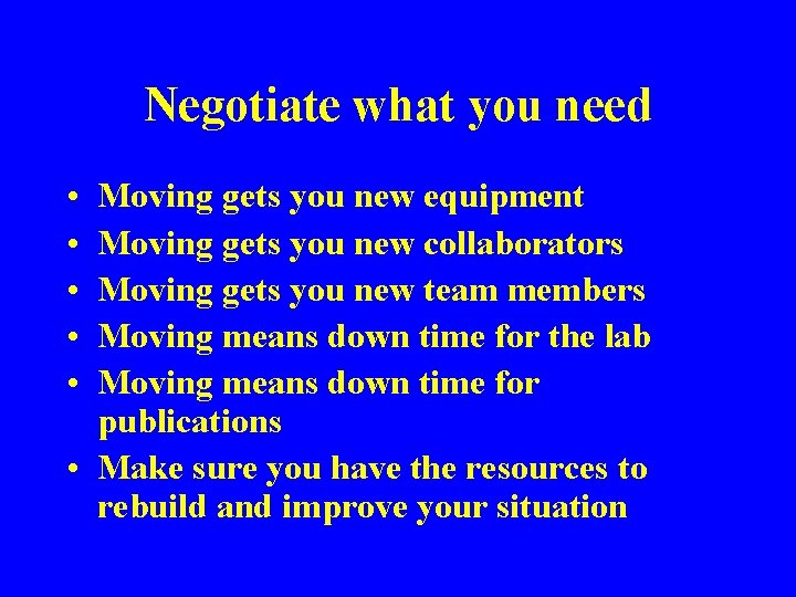 Negotiate what you need • • • Moving gets you new equipment Moving gets