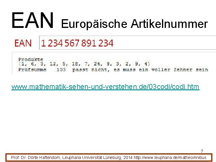 EAN Europäische Artikelnummer www. mathematik-sehen-und-verstehen. de/03 codi/codi. htm 7 Prof. Dr. Dörte Haftendorn, Leuphana