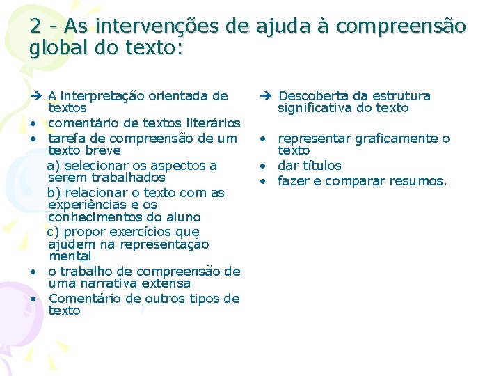 2 - As intervenções de ajuda à compreensão global do texto: A interpretação orientada