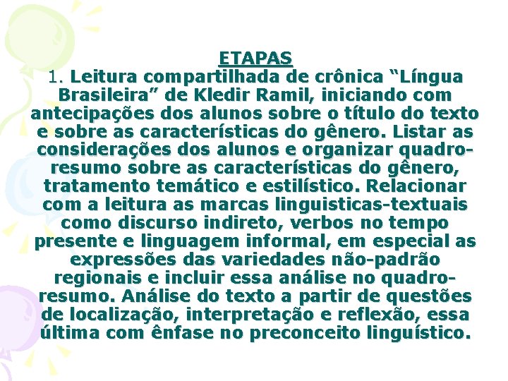 ETAPAS 1. Leitura compartilhada de crônica “Língua Brasileira” de Kledir Ramil, iniciando com antecipações