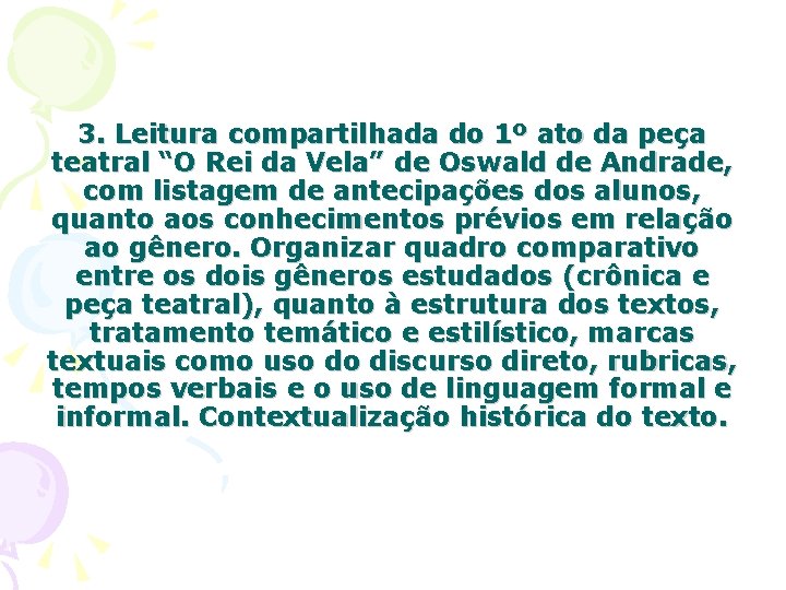 3. Leitura compartilhada do 1º ato da peça teatral “O Rei da Vela” de