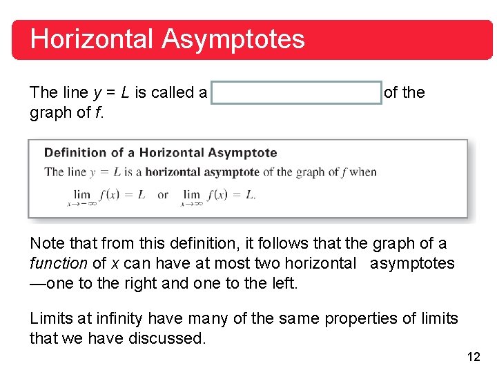Horizontal Asymptotes The line y = L is called a horizontal asymptote of the Horizontal Asymptotes The line y = L is called a horizontal asymptote of the