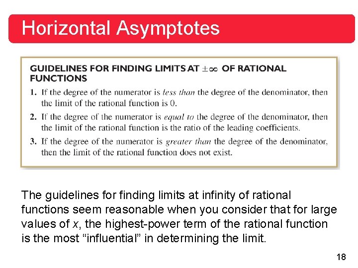 Horizontal Asymptotes The guidelines for finding limits at infinity of rational functions seem reasonable Horizontal Asymptotes The guidelines for finding limits at infinity of rational functions seem reasonable