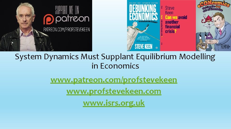 System Dynamics Must Supplant Equilibrium Modelling in Economics