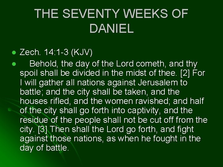 THE SEVENTY WEEKS OF DANIEL l l Zech. 14: 1 -3 (KJV) Behold, the