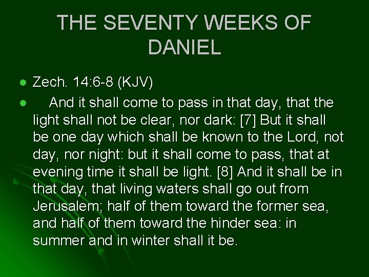 THE SEVENTY WEEKS OF DANIEL l l Zech. 14: 6 -8 (KJV) And it