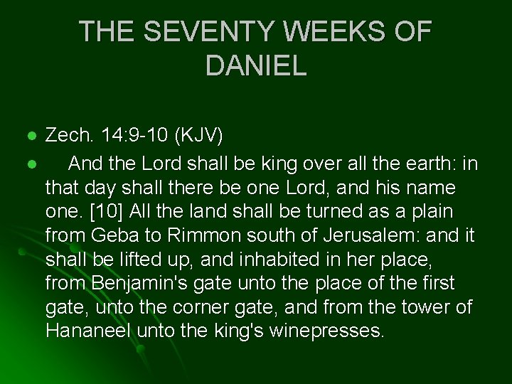 THE SEVENTY WEEKS OF DANIEL l l Zech. 14: 9 -10 (KJV) And the