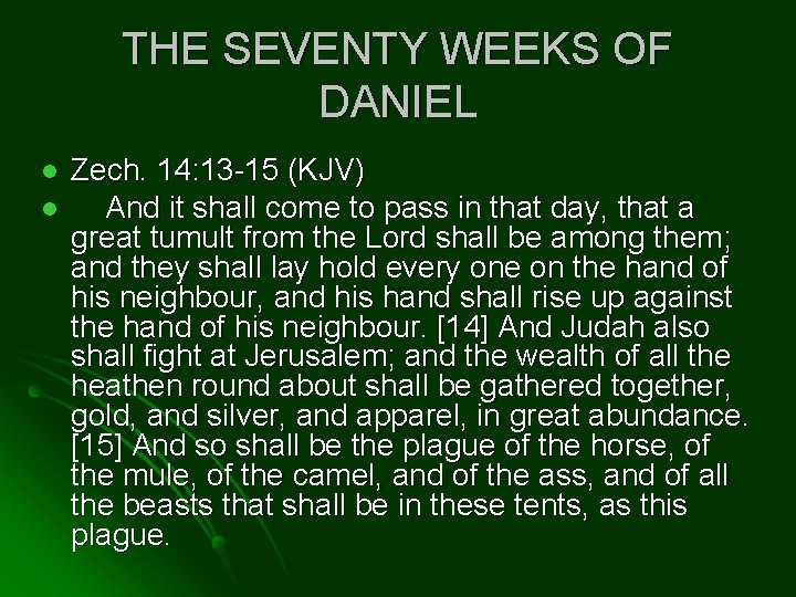 THE SEVENTY WEEKS OF DANIEL l l Zech. 14: 13 -15 (KJV) And it