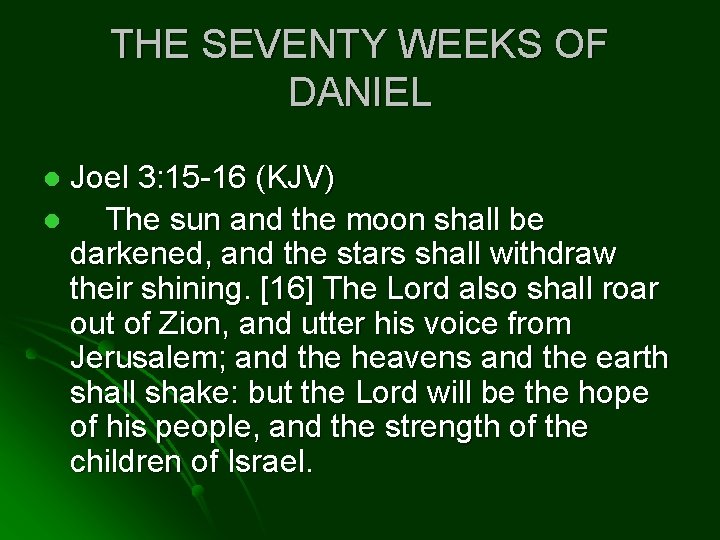 THE SEVENTY WEEKS OF DANIEL Joel 3: 15 -16 (KJV) l The sun and