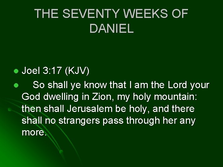 THE SEVENTY WEEKS OF DANIEL Joel 3: 17 (KJV) l So shall ye know