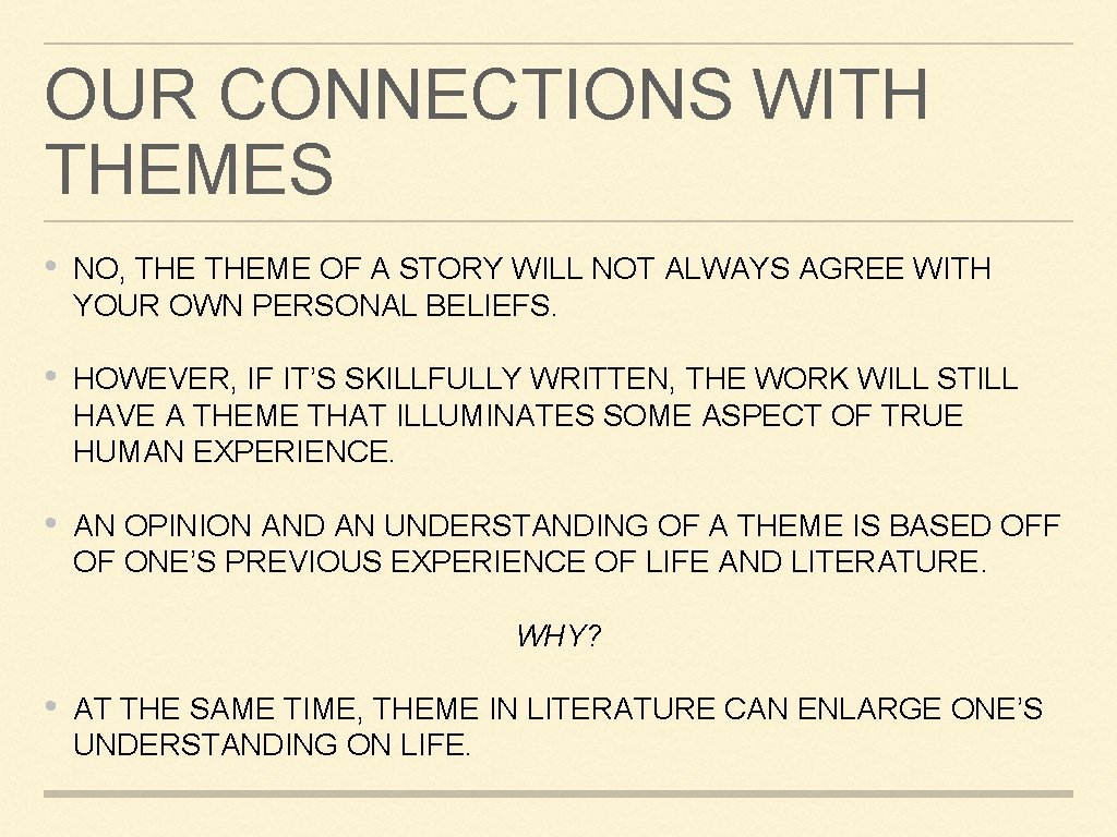 OUR CONNECTIONS WITH THEMES • NO, THEME OF A STORY WILL NOT ALWAYS AGREE OUR CONNECTIONS WITH THEMES • NO, THEME OF A STORY WILL NOT ALWAYS AGREE