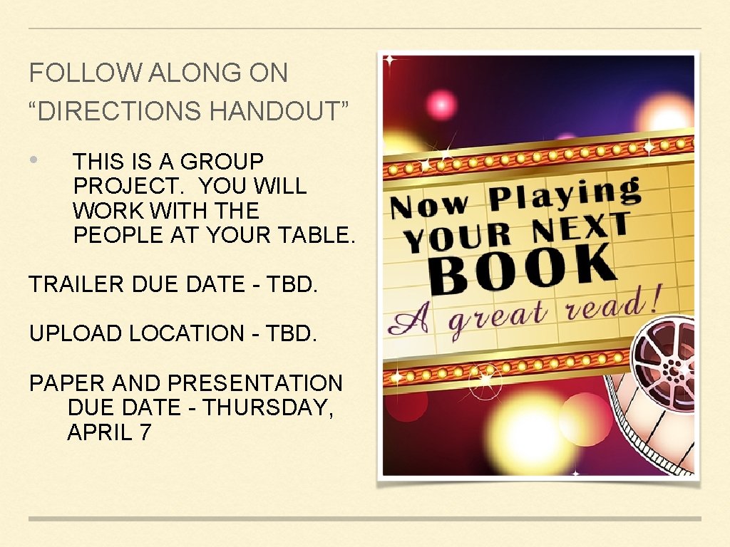 FOLLOW ALONG ON “DIRECTIONS HANDOUT” • THIS IS A GROUP PROJECT. YOU WILL WORK FOLLOW ALONG ON “DIRECTIONS HANDOUT” • THIS IS A GROUP PROJECT. YOU WILL WORK