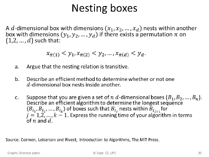 Nesting boxes • Graphs: Shortest paths © Dept. CS, UPC 36 