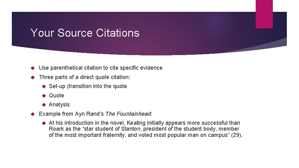 Your Source Citations Use parenthetical citation to cite specific evidence Three parts of a
