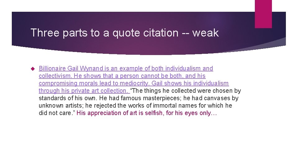 Three parts to a quote citation -- weak Billionaire Gail Wynand is an example