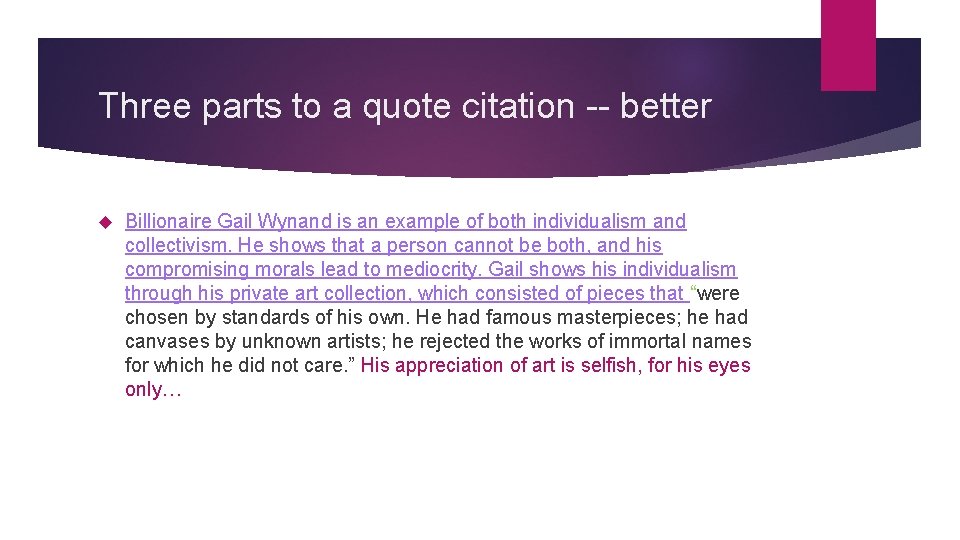 Three parts to a quote citation -- better Billionaire Gail Wynand is an example