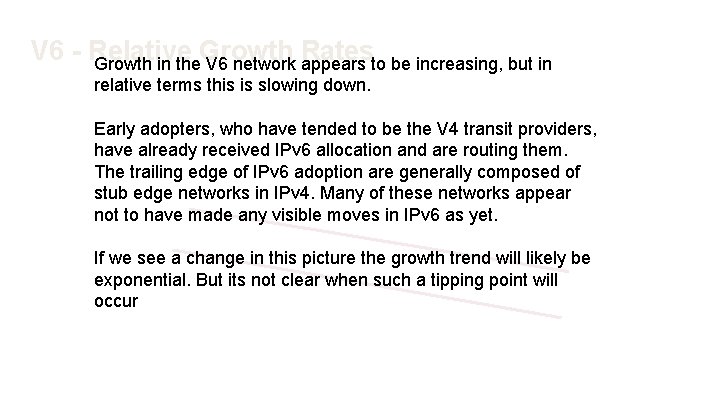 V 6 - Relative Growth Rates Growth in the V 6 network appears to