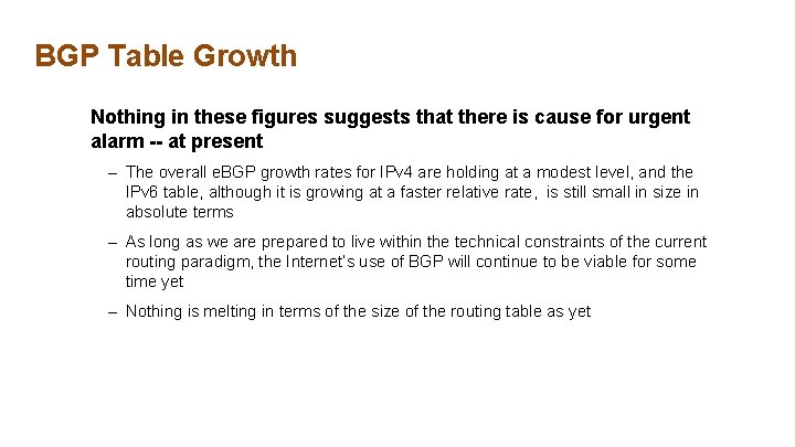 BGP Table Growth Nothing in these figures suggests that there is cause for urgent