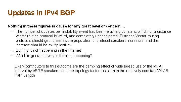 Updates in IPv 4 BGP Nothing in these figures is cause for any great