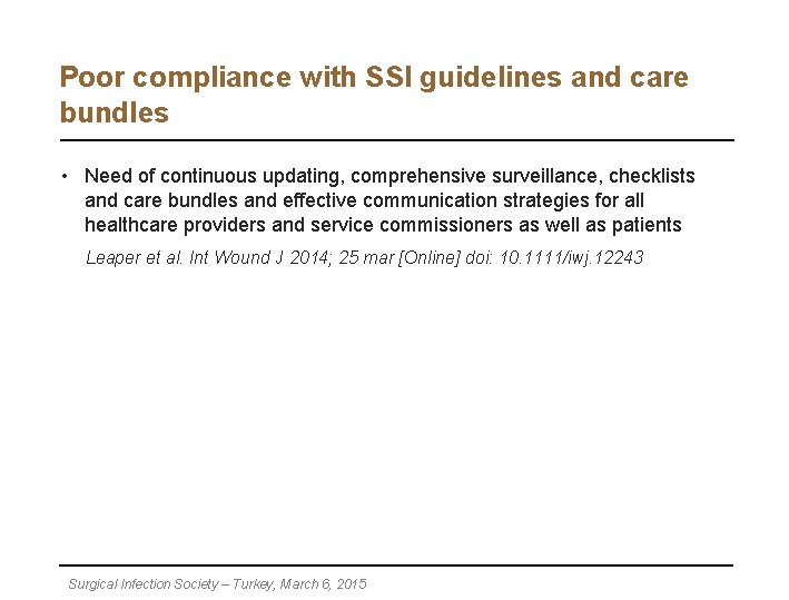 Poor compliance with SSI guidelines and care bundles • Need of continuous updating, comprehensive