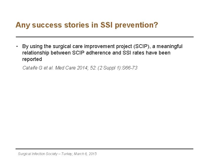 Any success stories in SSI prevention? • By using the surgical care improvement project