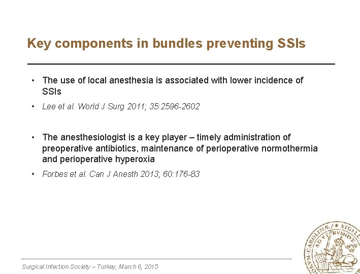 Key components in bundles preventing SSIs • The use of local anesthesia is associated