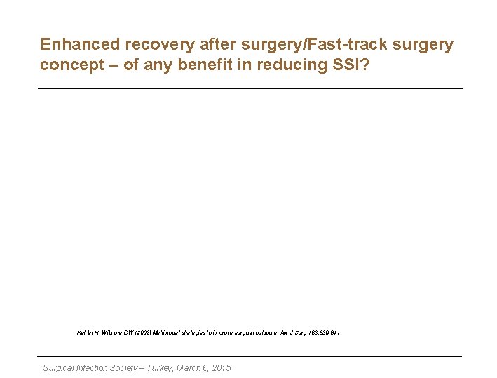 Enhanced recovery after surgery/Fast-track surgery concept – of any benefit in reducing SSI? Kehlet