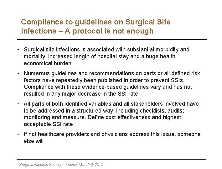 Compliance to guidelines on Surgical Site Infections – A protocol is not enough •