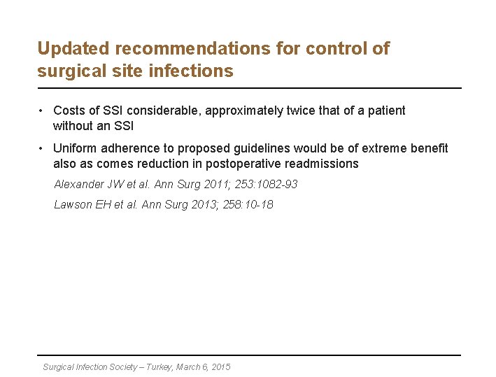 Updated recommendations for control of surgical site infections • Costs of SSI considerable, approximately