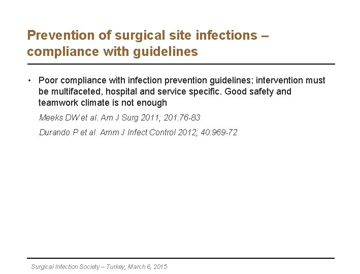 Prevention of surgical site infections – compliance with guidelines • Poor compliance with infection