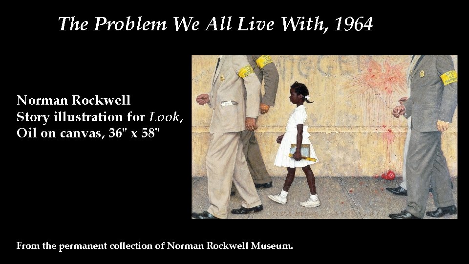 The Problem We All Live With, 1964 Norman Rockwell Story illustration for Look, Oil