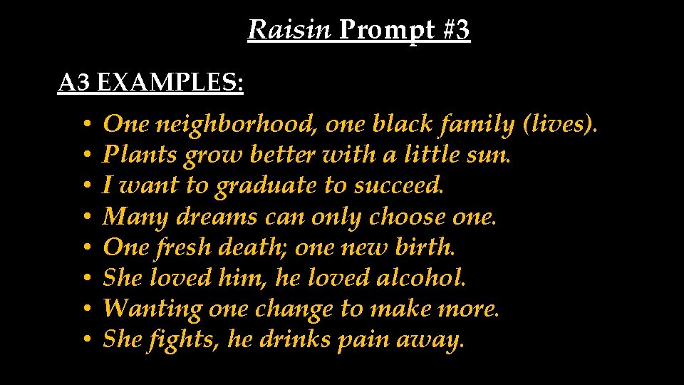 Raisin Prompt #3 A 3 EXAMPLES: • • One neighborhood, one black family (lives).