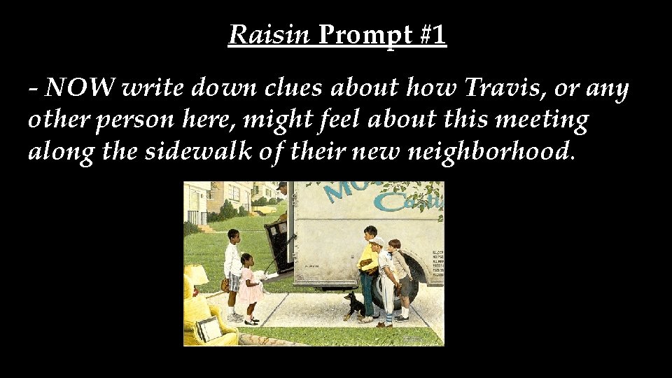 Raisin Prompt #1 - NOW write down clues about how Travis, or any other