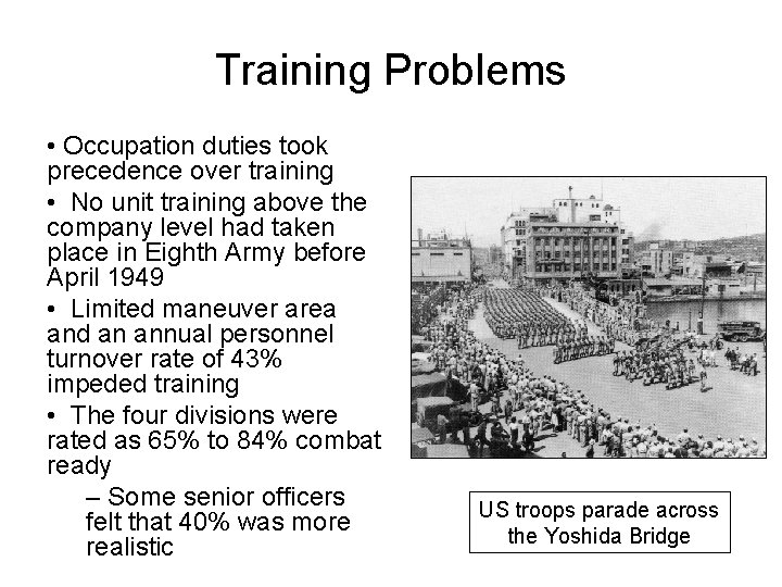 Training Problems • Occupation duties took precedence over training • No unit training above