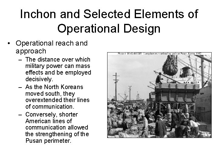 Inchon and Selected Elements of Operational Design • Operational reach and approach – The