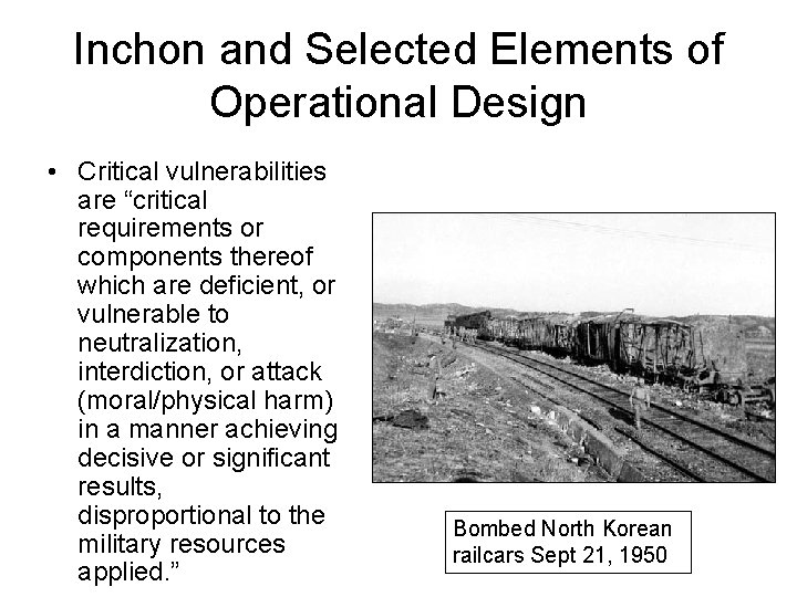 Inchon and Selected Elements of Operational Design • Critical vulnerabilities are “critical requirements or