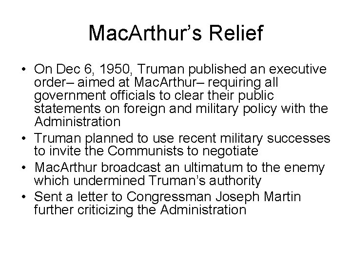 Mac. Arthur’s Relief • On Dec 6, 1950, Truman published an executive order– aimed