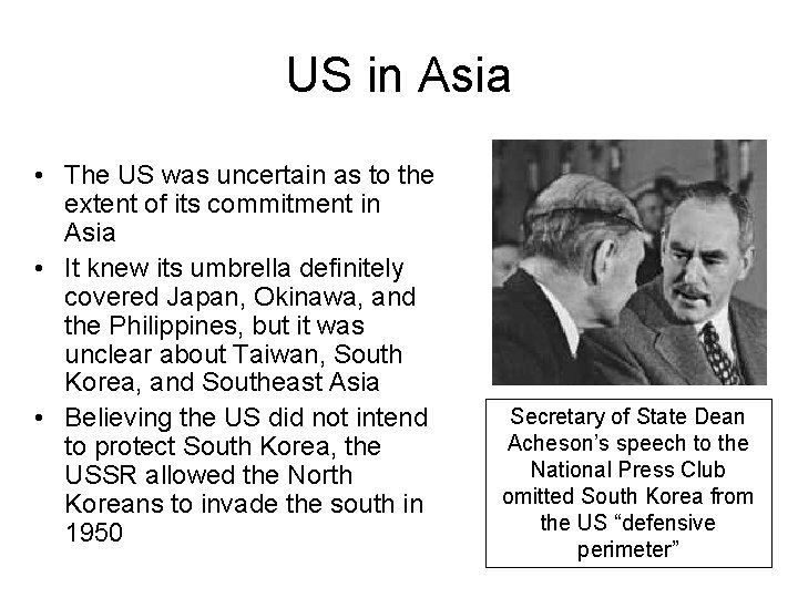 US in Asia • The US was uncertain as to the extent of its