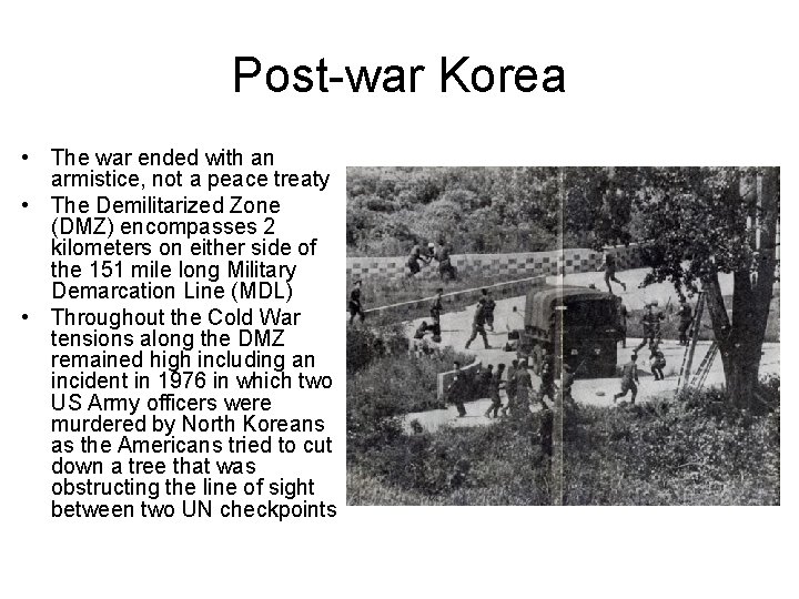 Post-war Korea • The war ended with an armistice, not a peace treaty •