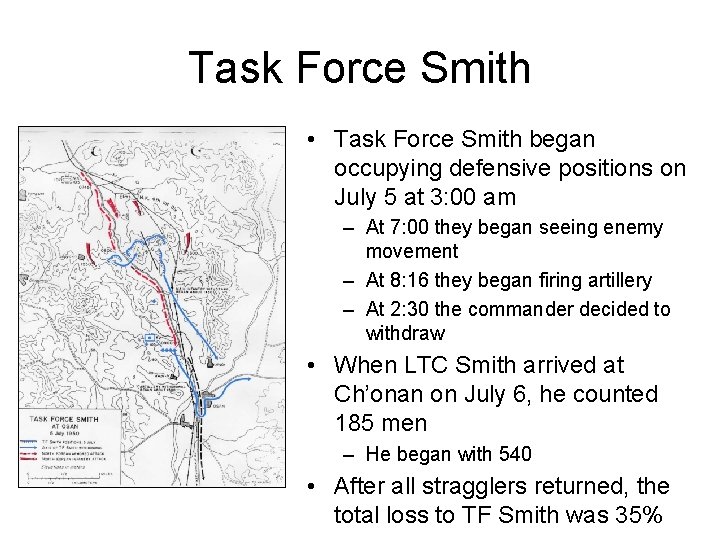 Task Force Smith • Task Force Smith began occupying defensive positions on July 5