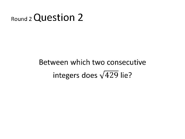 Round 2 • Question 2 