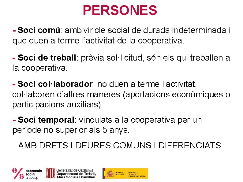 PERSONES - Soci comú: amb vincle social de durada indeterminada i que duen a