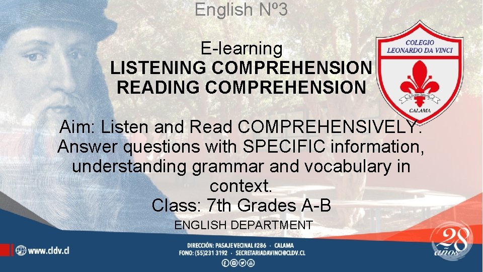 English Nº 3 E-learning LISTENING COMPREHENSION READING COMPREHENSION Aim: Listen and Read COMPREHENSIVELY. Answer