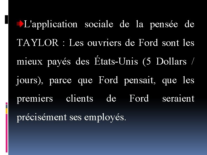 L'application sociale de la pensée de TAYLOR : Les ouvriers de Ford sont les