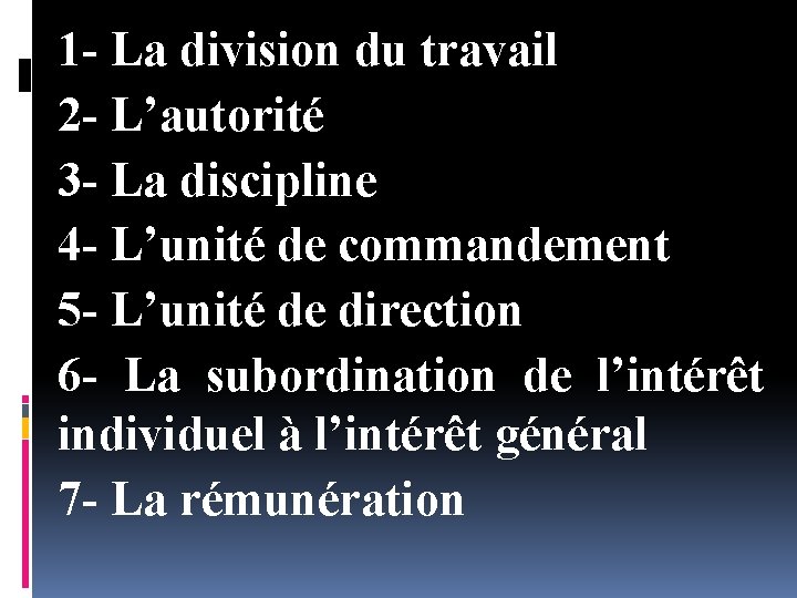 1 - La division du travail 2 - L’autorité 3 - La discipline 4